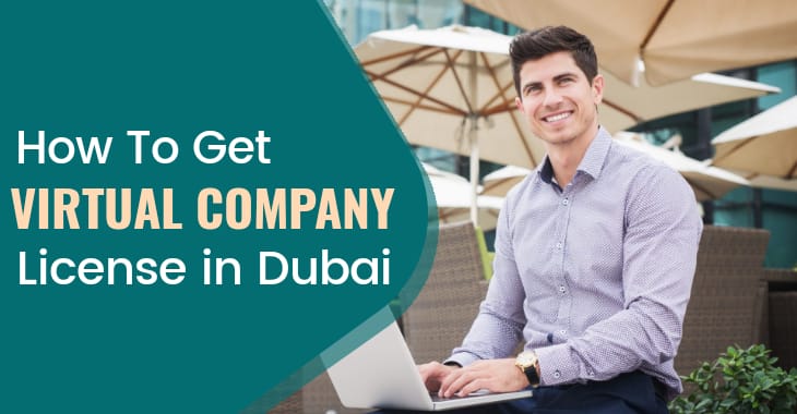 How To Get A Virtual Company License In Dubai