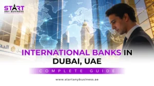 Read more about the article International Banks in Dubai, UAE: Complete Guide