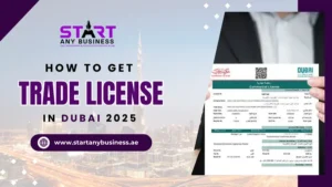 Read more about the article How to Get Trade License In Dubai 2025