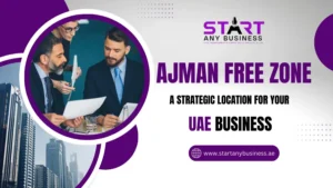 Read more about the article Ajman Free Zone: A Strategic Location for Your UAE Business
