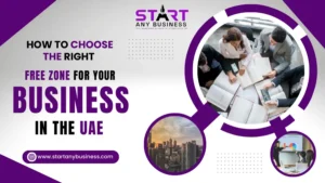 Read more about the article How to Choose the Right Free Zone for Your Business in the UAE