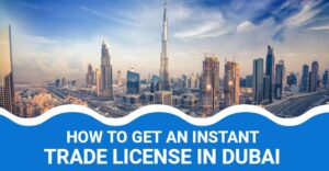 Read more about the article How To Get An Instant Trade License In Dubai