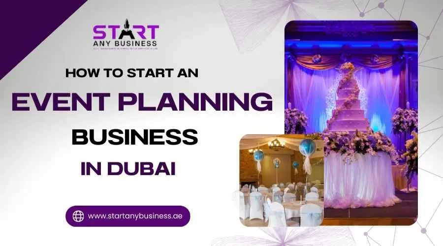 You are currently viewing How to Start an Event Planning Business In Dubai