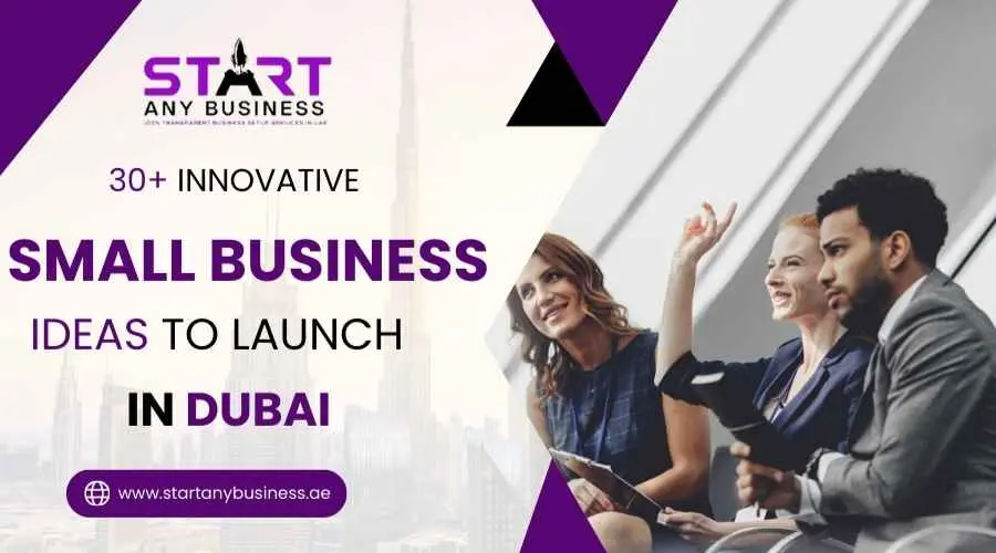 You are currently viewing 30+ Innovative Small Business Ideas to Launch in Dubai 2024-25