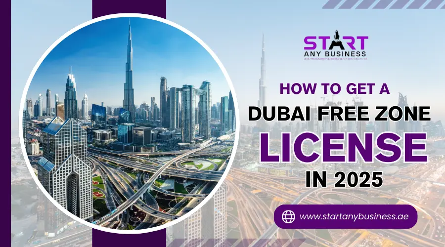 You are currently viewing How to Get a Dubai Freezone License in 2025