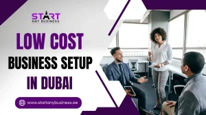 Low Cost Business Setup in Dubai