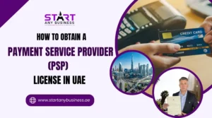 Read more about the article How to Obtain a Payment Service Provider (PSP) License in UAE