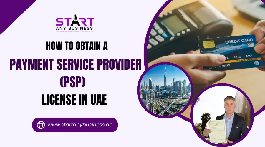 You are currently viewing How to Obtain a Payment Service Provider (PSP) License in UAE