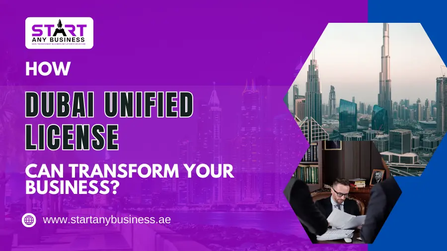 You are currently viewing How the Dubai Unified License Can Transform Your Business?