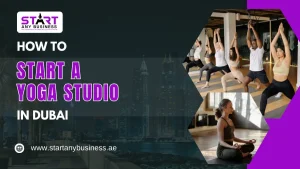Read more about the article How to Start a Yoga Studio in Dubai