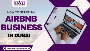 How to Start an Airbnb Business in Dubai