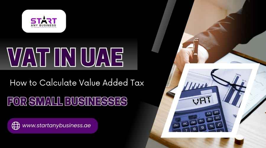 VAT in UAE: How to Calculate Value Added Tax for Small Businesses