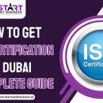 How to Get ISO Certification in Dubai – A Complete Guide