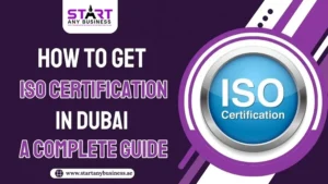 Read more about the article How to Get ISO Certification in Dubai, UAE – A Complete Guide
