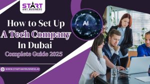 How to Set Up a Tech Company in Dubai – Complete Guide 2025