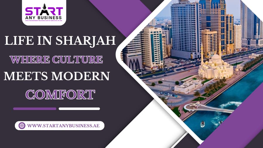 You are currently viewing Life in Sharjah – Where Culture Meets Modern Comfort