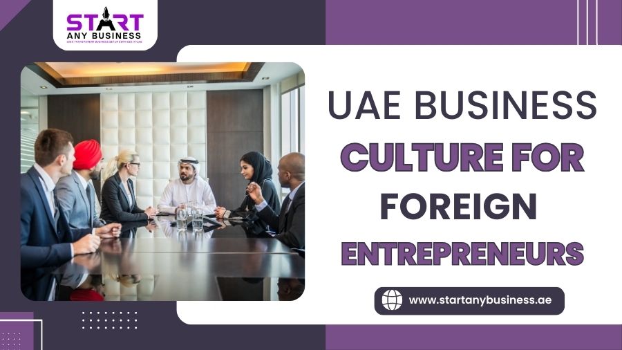 You are currently viewing UAE Business Culture for Foreign Entrepreneurs