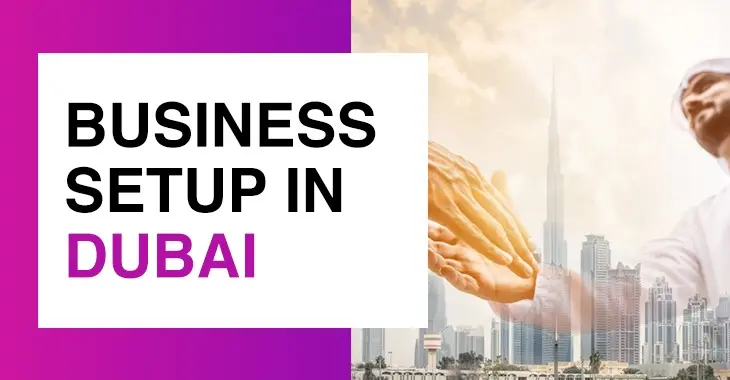 You are currently viewing Know Everything About Business Setup in Dubai 2026