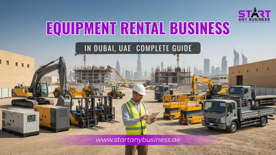 You are currently viewing Equipment Rental Business in Dubai, UAE: Complete Guide (2026)