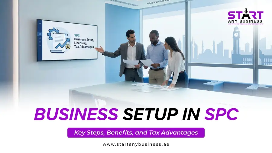 You are currently viewing Business Setup in SPC: Key Steps, Benefits, and Tax Advantages