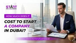 Read more about the article How Much Does It Cost to Start a Company in Dubai?