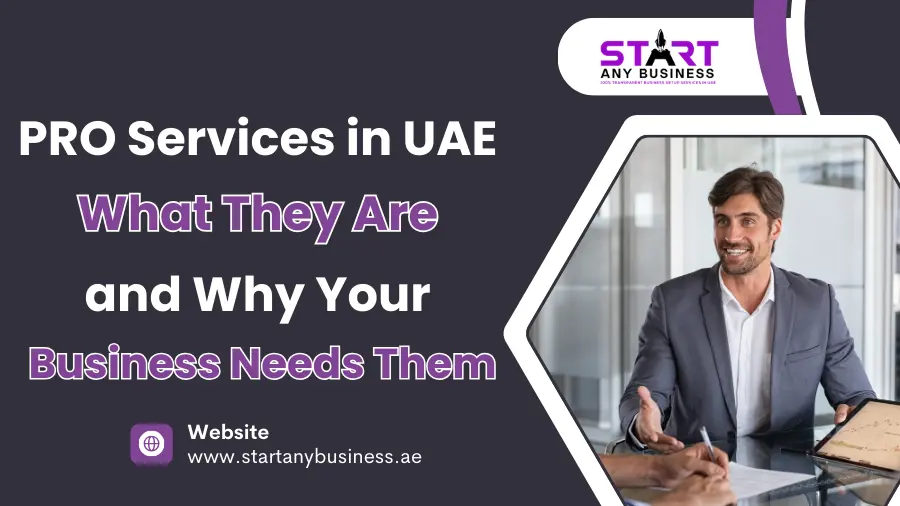 You are currently viewing PRO Services in the UAE: What They Are and Why Your Business Needs Them