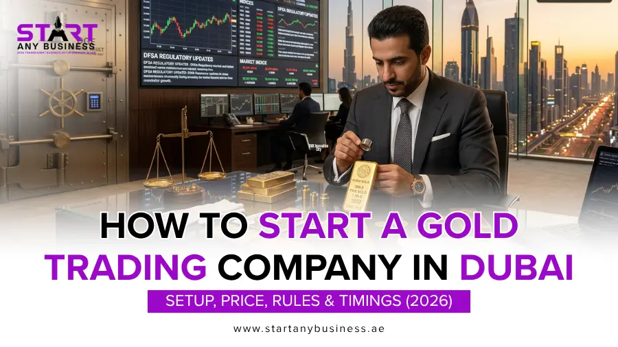 You are currently viewing How to Start a Gold Trading Company in Dubai, UAE: Setup, Price, Rules & Timings (2026)