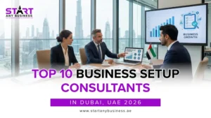 Read more about the article Top 10 Business Setup Consultants in Dubai, UAE 2026