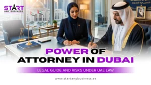 Read more about the article Power of Attorney in Dubai: Legal Guide and Risks Under UAE Law