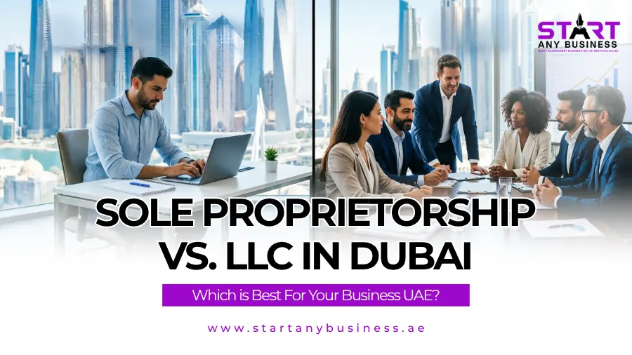 You are currently viewing Sole Proprietorship Vs. LLC in Dubai – Which is Best for Your Business UAE?